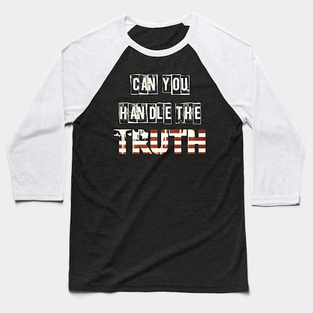 Can You Handle The Truth? Baseball T-Shirt by D_AUGUST_ART_53